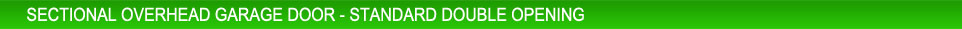 Sectional Overhead Garage Door - Standard Double Opening
